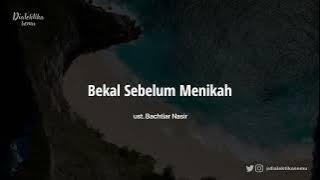 Bekal Sebelum Menikah | Ust. Bachtiar Nasir