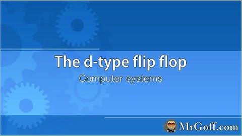 A level Computer Science: The d-type flip flop