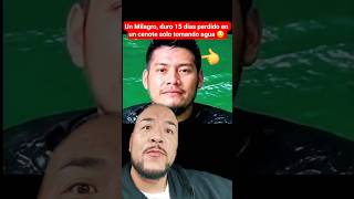 se metio a pescar Erasto Crisanto Valdez a un cenote y duro 15 dias adentro perdido lo rescataron