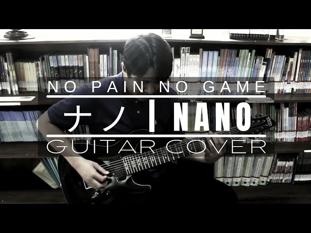 NANO ナノ- No Pain No Game (BTOOOM! OP) || Guitar Cover by Ilham class=