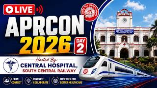 DAY 2 | APRCON 2026 | Hosted by Central Hospital, South Central Railway