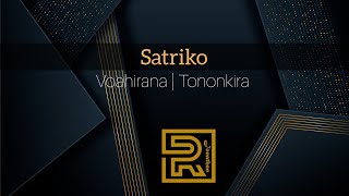 Satriko | Voahirana |  Hira Fiderana | Tononkira