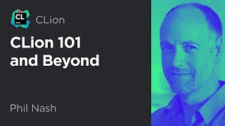 CLion 101 and Beyond