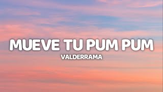 Valderrama - Mueve Tu Pum Pum (Lyrics)