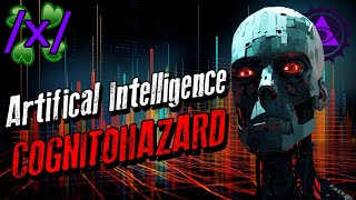 AI COGNITOHAZARD | 4chan /x/ Conspiracy Greentext Stories Thread
