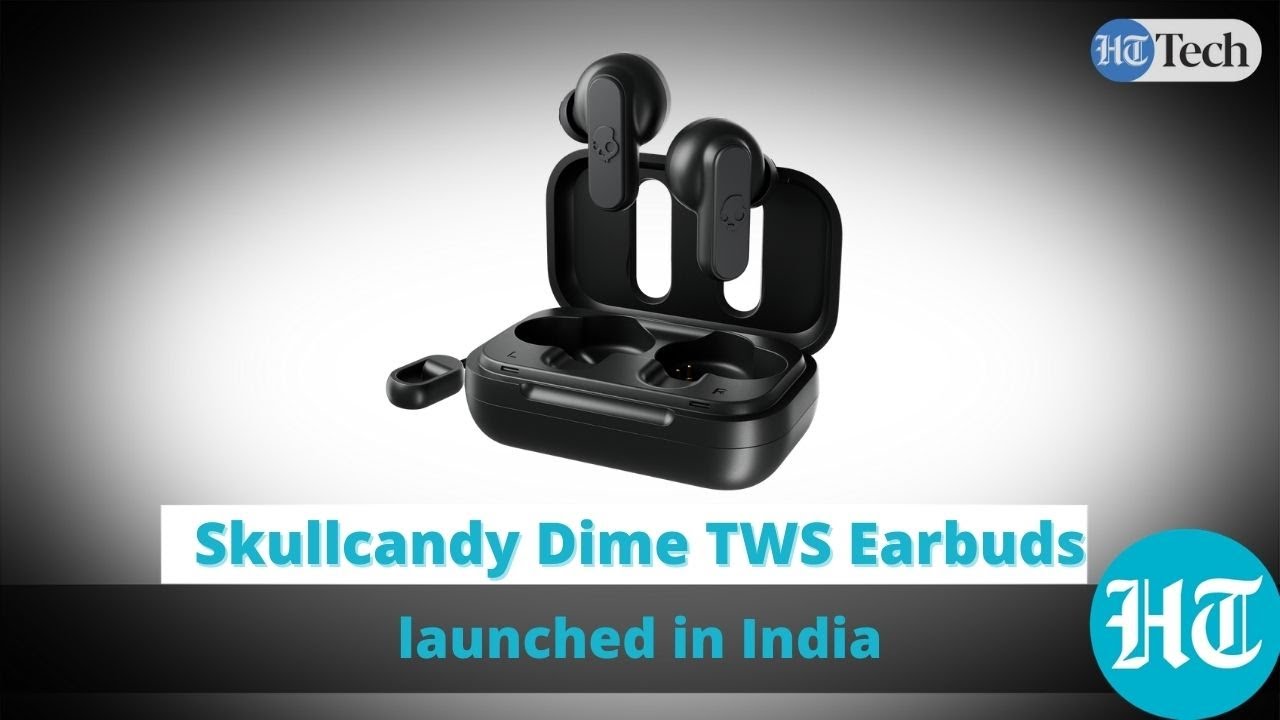 Skullcandy Dime TWS Earbuds launched 