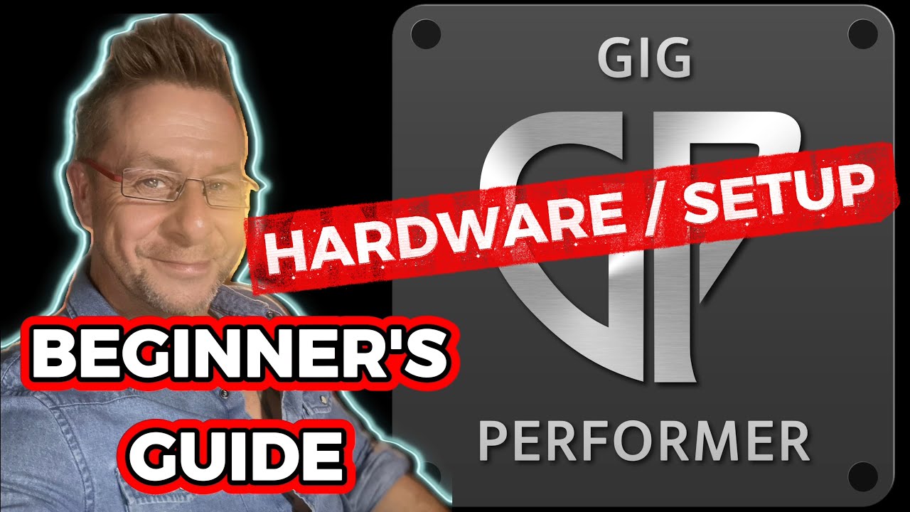 Gig Performer Beginners Guide PT1 : HARDWARE and SETUP