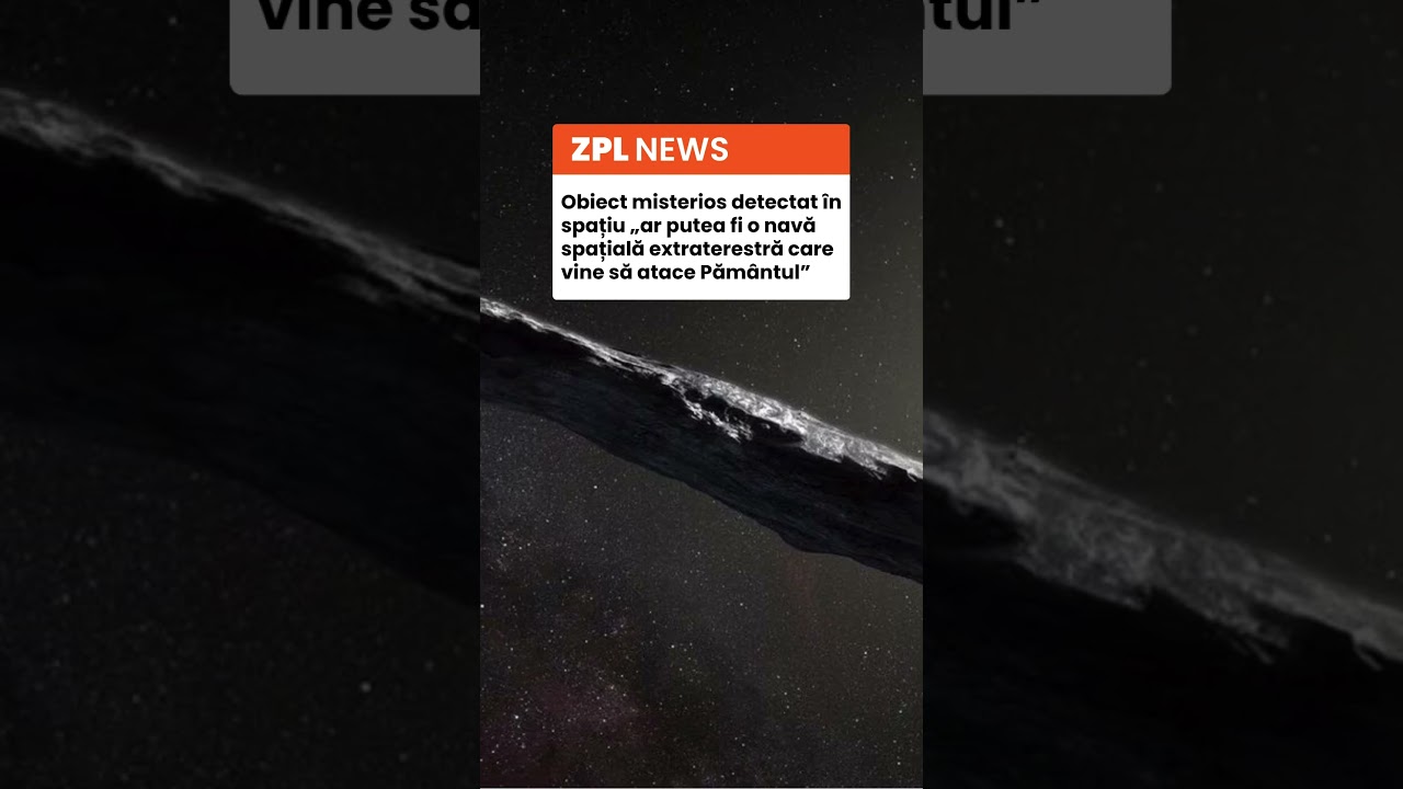 Obiect misterios în spațiu „ar putea fi o navă spațială extraterestră care vine să atace Pământul”