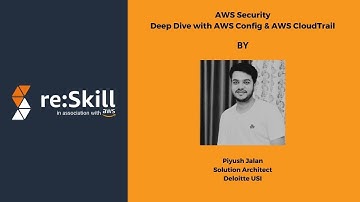 AWS Security: Deep Dive with AWS Config & AWS CloudTrail