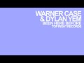 Warner case  dylan yem  been here before lyric