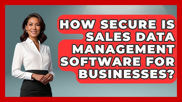 How Secure Is Sales Data Management Software for Businesses? | Sales Saas Breakdown News