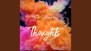 Thoughts - Tia Shanae
