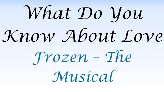 What Do You Know About Love? (Frozen - The Musical) - BIlingual Karaoke Video (Englisch/Deutsch)