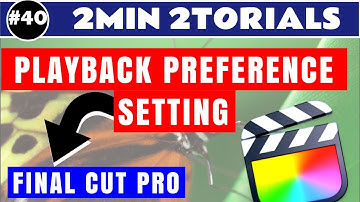 2min 2torials - Playback Quality Setting in FCP-#40