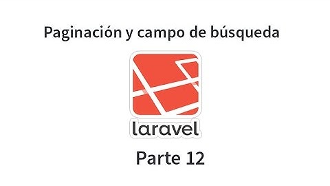 Tutorial de Laravel parte 12 - Paginación y campo de búsqueda