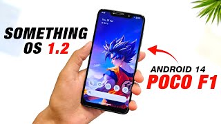 POCO F1 - Something OS 1.2 (CLO) - Android 14 - Bugs & Features - Full Detailed Review