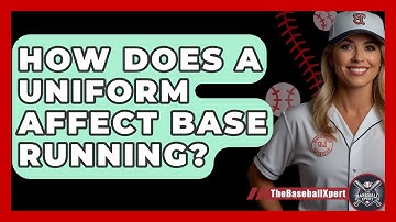 How Does A Uniform Affect Base Running? - The Baseball Xpert