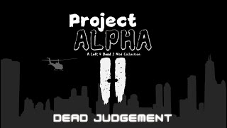 Project Alpha II: Dead Judgement Gameplay Teaser (L4D2)
