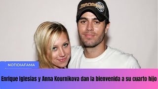 Enrique Iglesias y Anna Kournikova anuncian el nacimiento de su cuarto hijo
