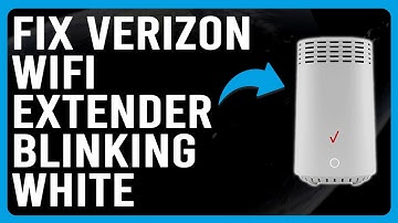 Verizon WiFi Extender Blinking White (System Boot - Understand The Meaning And The Solution!)