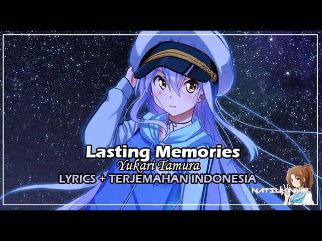 『Lagu Jepang』 Yukari Tamura - Lasting Memories (Lyrics + Terjemahan Indonesia) class=