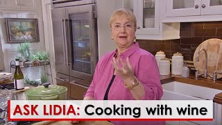 Ask Lidia: Cooking with Wine Ask Lidia Dry Wines For Cooking