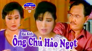 Hài Kịch | Ông Chủ Hảo Ngọt