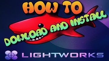 HOW TO DOWNLOAD AND INSTALL LIGHTWORKS!