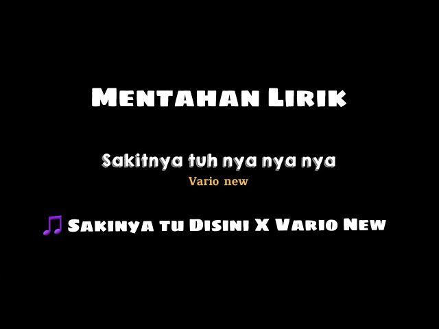 Mentahan Lirik DJ Sakitnya Tuh Disini X Vario New class=