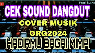 Download lagu CEK SOUND DANGDUT BASS GLERRR _ HADIRMU BAGAI MIMPI COVER MUSIK ORG2024