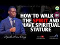 HOW TO WALK IN THE SPIRIT AND ATTAIN SPIRITUAL STATURE || Apostle Arome Osayi - 1sound theoutpouring