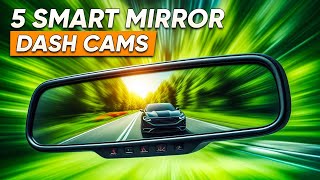 5 Smart Mirror Dash Cams For Your Car | Smart Rearview Mirror
