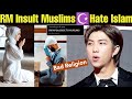 Islam is a bad religion rm  rm insult muslims  bts hate muslim fans  bts rm kpop muslim