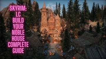 Skyrim Village Building Mod and Player Home: LC_Build Your Noble House plus all materials and codes