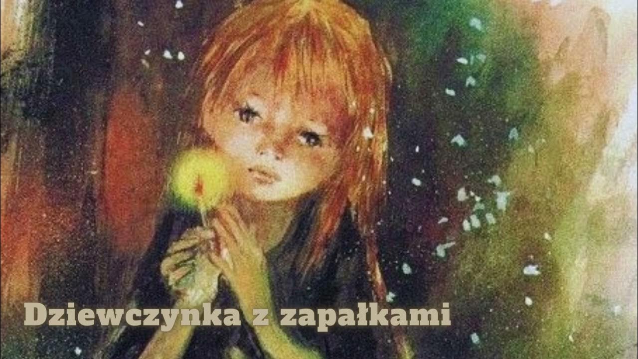 Dziewczynka Z Zapałkami Baśń Film Dziewczynka z zapałkami - YouTube