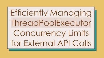 Efficiently Managing ThreadPoolExecutor Concurrency Limits for External API Calls