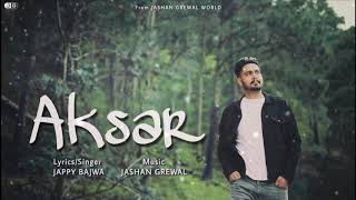 Jappy Bajwa : AKSAR ( Tera Zikr ) Jashan Grewal || ( Album : LOSER ) || New Punjabi Song 2020