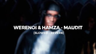 Werenoi & Hamza - Maudit [slowed + reverb]