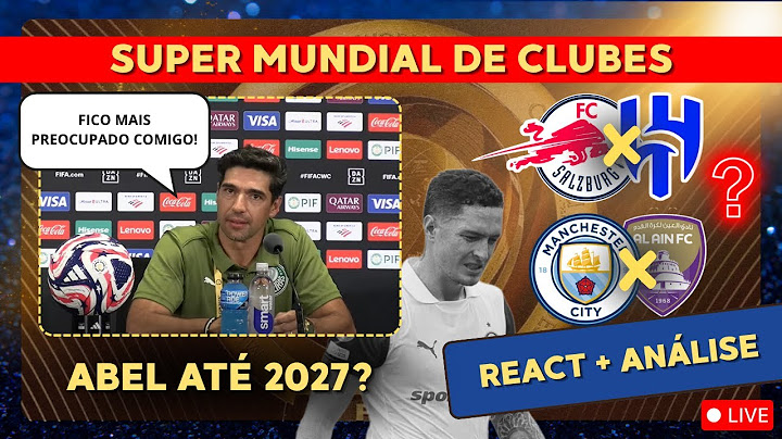 COLETIVA DO ABEL FERREIRA | REACT RB SALZBURG X AL HILAL | CITY X AL AIN | MUNDIAL DE CLUBES FIFA