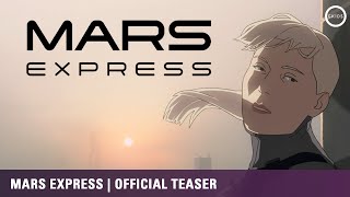 MARS EXPRESS | Official Teaser Trailer