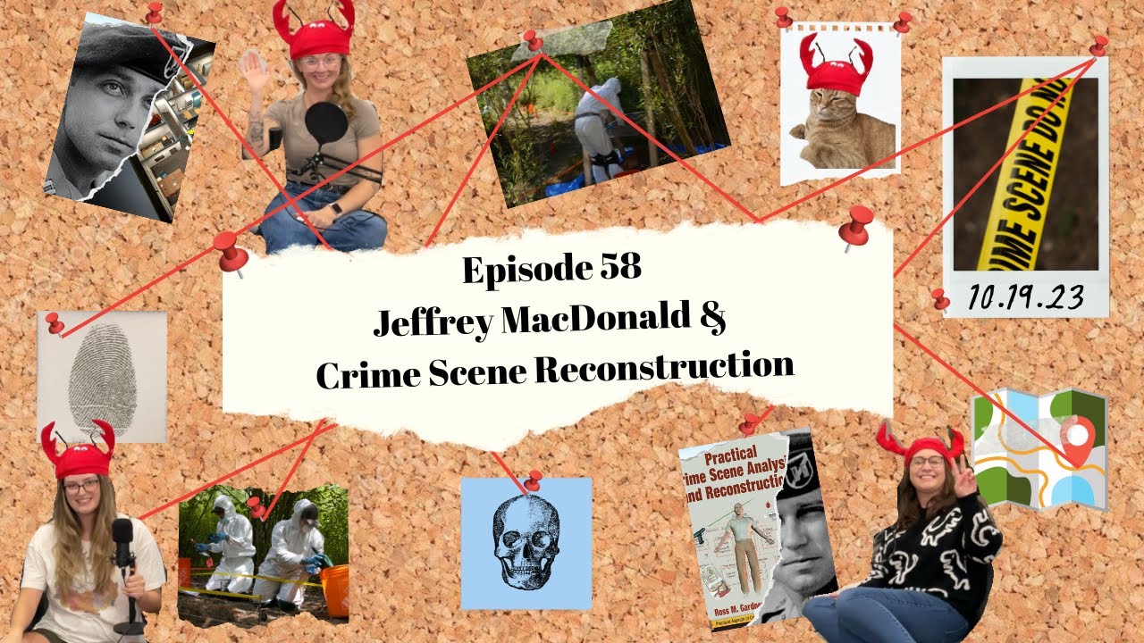 Ep. 58 - Jeffrey MacDonald & Crime Scene Reconstruction | WTF