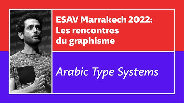 ESAV / Marrakech 2022 / Arabic Type Systems