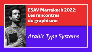 ESAV / Marrakech 2022 / Arabic Type Systems