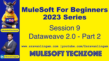 Session 9: DataWeave 2.0 PART 2|  @sravanlingam  #MuleSoft for Beginners 2023 #mule4 #salesforce