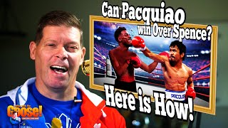 Can Pacquiao Win Over Spence?  Yes! Here is How!