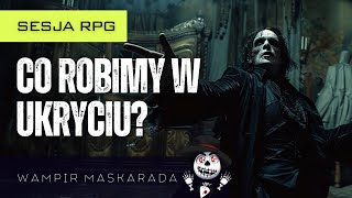 Wampir Maskarada: Co robimy w ukryciu? | Sesja RPG