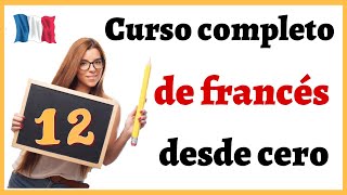 APRENDER FRANCÉS DESDE CERO FÁCIL Y RÁPIDO | Curso completo de francés para PRINCIPIANTES | Curso 12