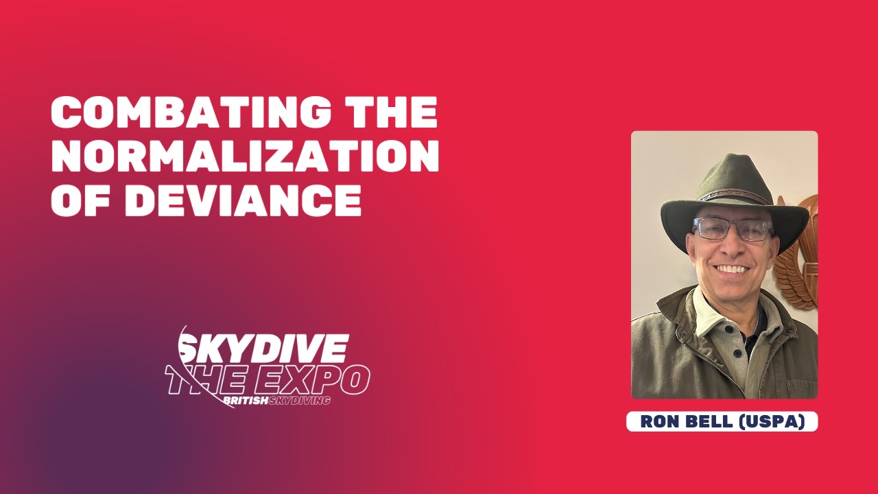 Ron Bell (USPA Director of Safety & Training) - Combating the Normalization of Deviance (Friday)