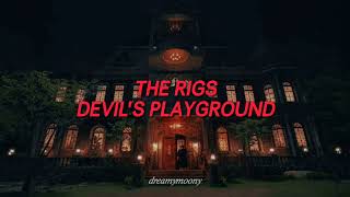 The Rigs -DEVIL'S PLAYGROUND (Sub. Español)