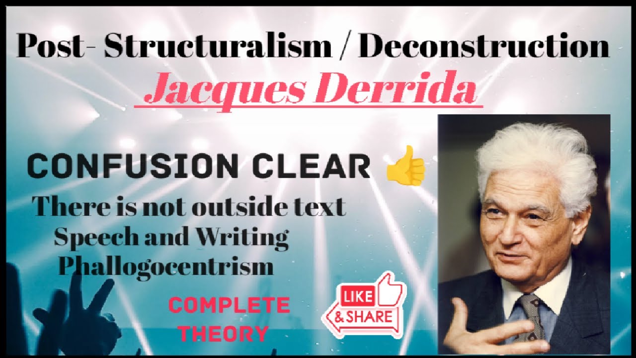 Jacques Derrida Deconstruction Post structuralism Gayatri